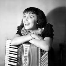 Edith Piaf. I don't think she ever ...